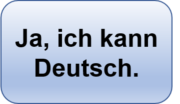 Ja ich kann Deutsch.